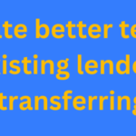 Can I negotiate better terms with my existing lender instead of transferring