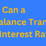 How Can a Home Loan Balance Transfer Reduce My Interest Rate