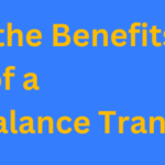 What Are the Benefits of a Home Loan Balance Transfer