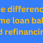 What is the difference between a home loan balance transfer and refinancing